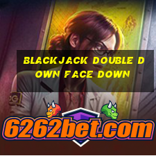 blackjack double down face down