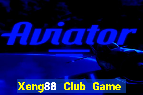 Xeng88 Club Game Bài Bốc Club