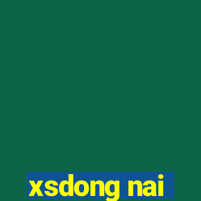 xsdong nai