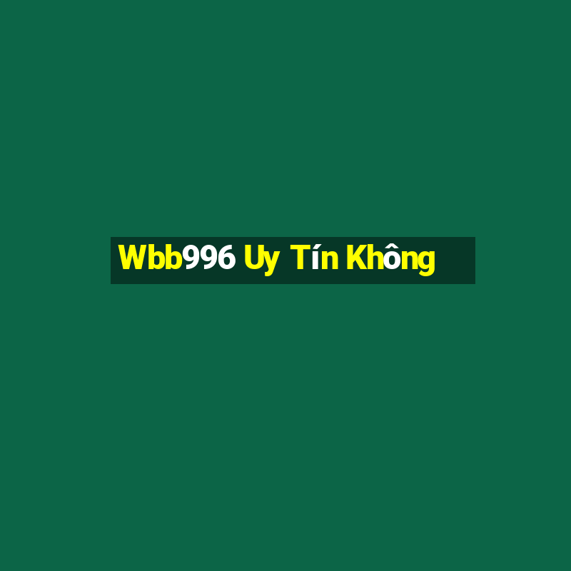 Wbb996 Uy Tín Không