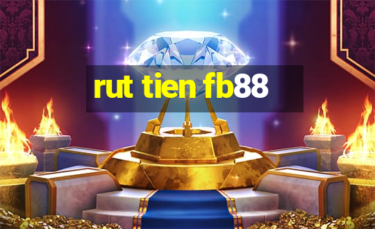 rut tien fb88