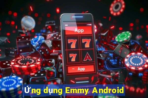 Ứng dụng Emmy Android