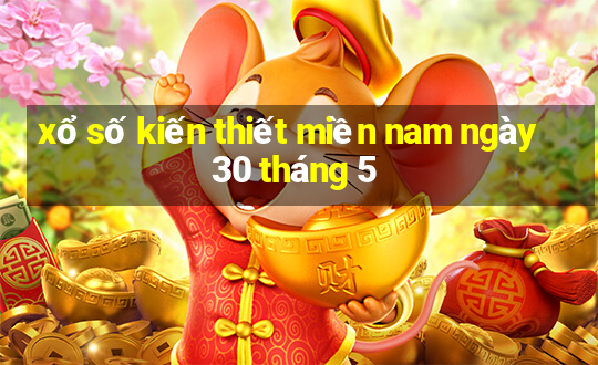 xổ số kiến thiết miền nam ngày 30 tháng 5