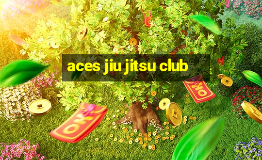 aces jiu jitsu club