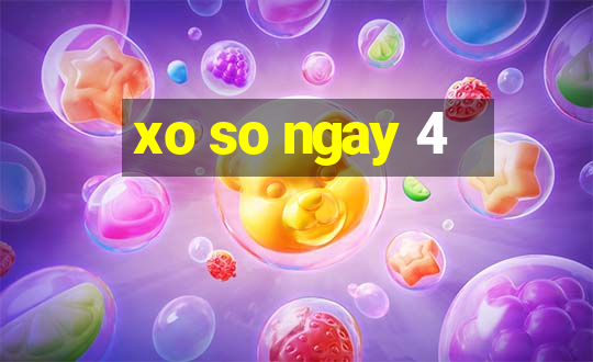 xo so ngay 4