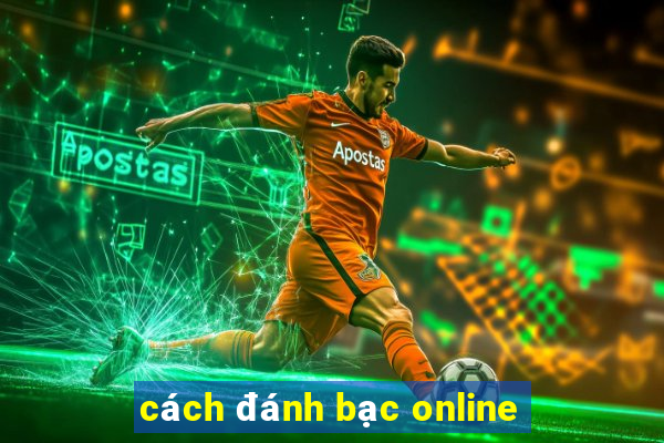 cách đánh bạc online