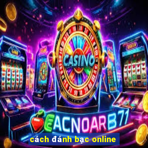 cách đánh bạc online