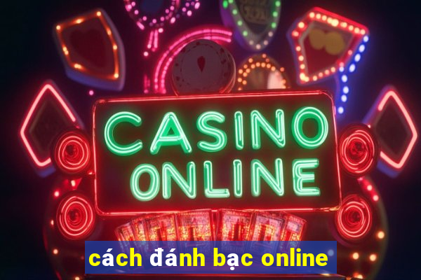 cách đánh bạc online