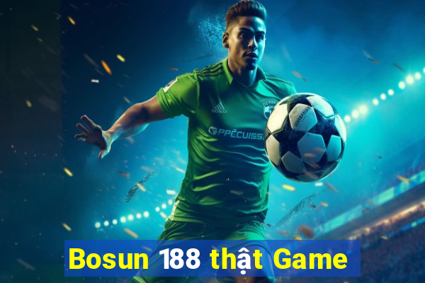 Bosun 188 thật Game