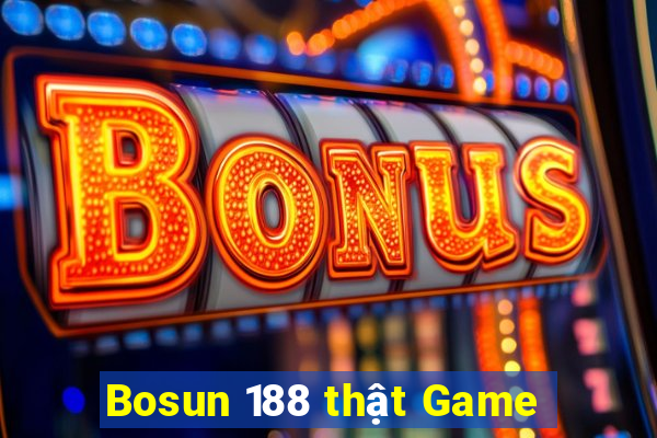 Bosun 188 thật Game