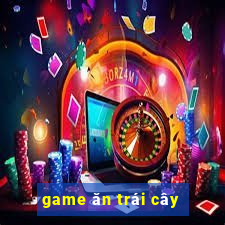 game ăn trái cây