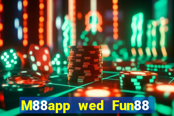 M88app wed Fun88 người chơi lớn