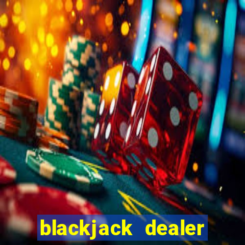 blackjack dealer gets blackjack