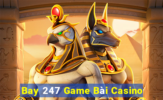 Bay 247 Game Bài Casino