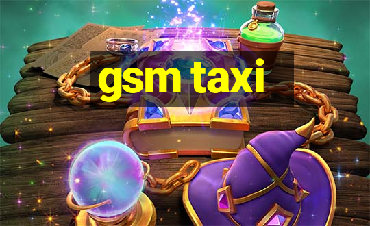 gsm taxi