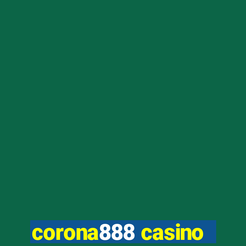 corona888 casino