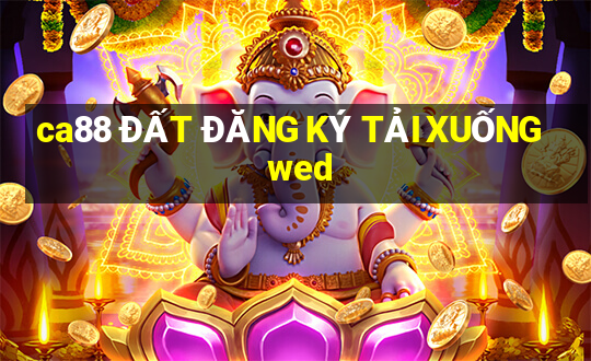 ca88 ĐẤT ĐĂNG KÝ TẢI XUỐNG wed