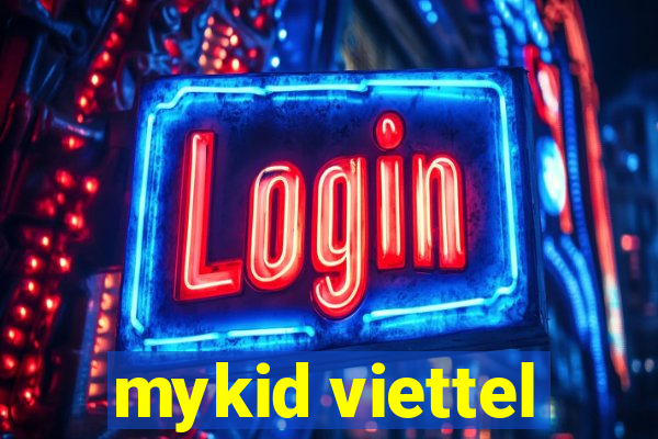 mykid viettel