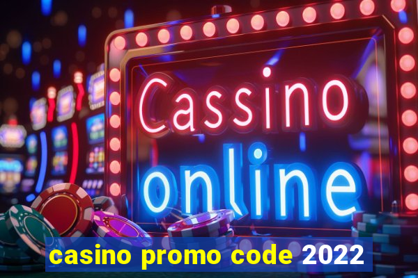 casino promo code 2022