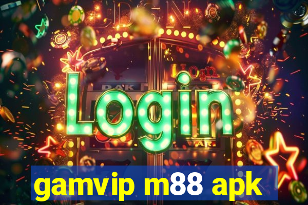 gamvip m88 apk