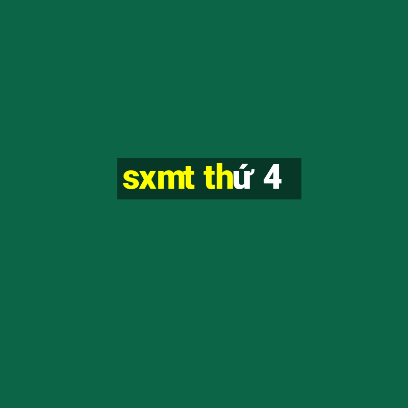 sxmt thứ 4