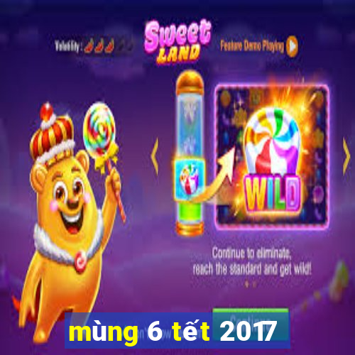 mùng 6 tết 2017