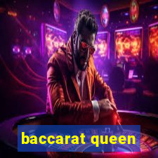 baccarat queen