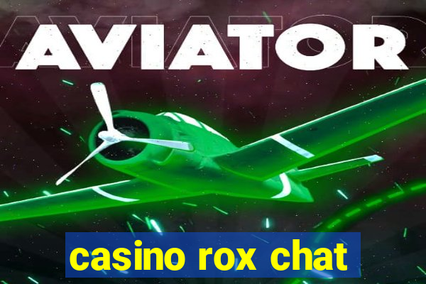 casino rox chat