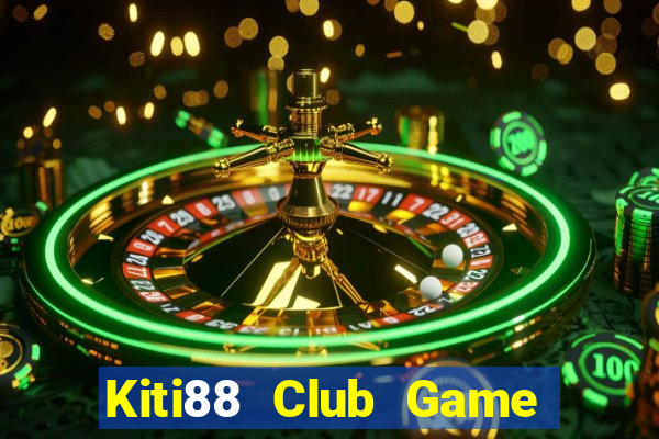 Kiti88 Club Game Bài 247