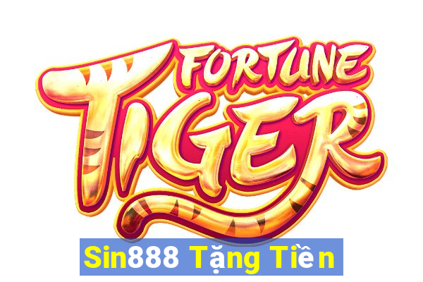 Sin888 Tặng Tiền