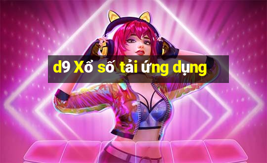 d9 Xổ số tải ứng dụng