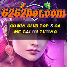 Gowin Club Top 5 Game Bài Đổi Thưởng