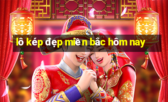 lô kép đẹp miền bắc hôm nay