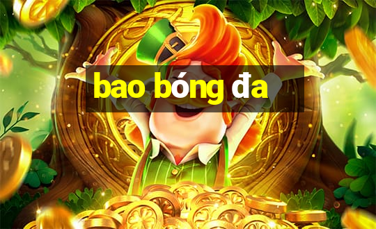 bao bóng đa