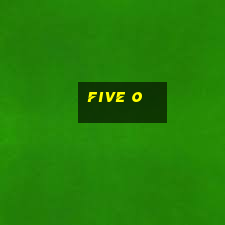 five o