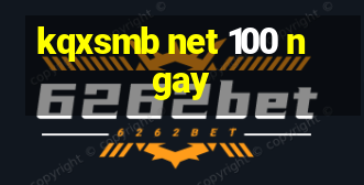 kqxsmb net 100 ngay