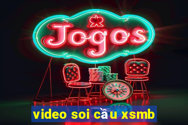 video soi cầu xsmb