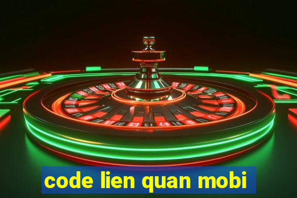 code lien quan mobi