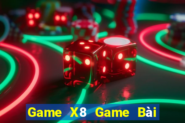 Game X8 Game Bài Slot Đổi Thưởng