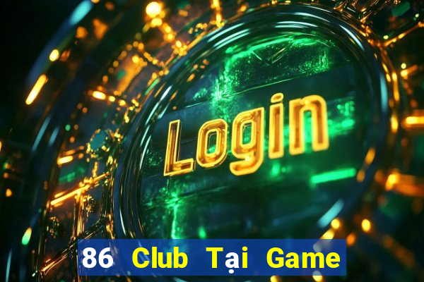 86 Club Tại Game Bài B52