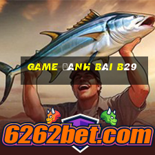 game đánh bài b29