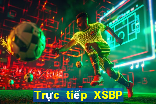 Trực tiếp XSBP Thứ 7