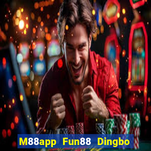 M88app Fun88 Dingbo chính thức