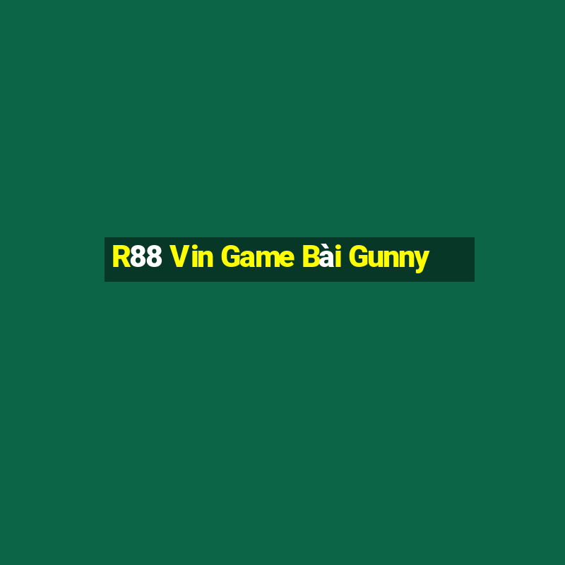 R88 Vin Game Bài Gunny