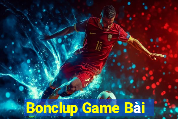 Bonclup Game Bài