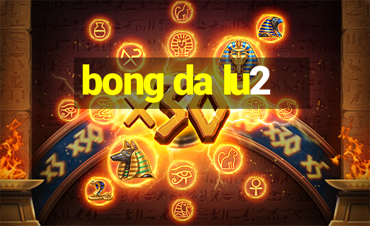 bong da lu2