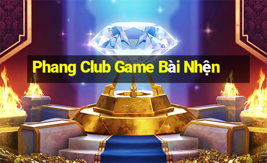 Phang Club Game Bài Nhện