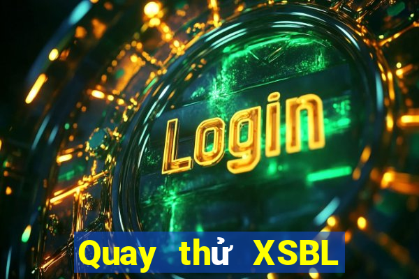 Quay thử XSBL ngày 19