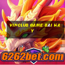 Vinclub Game Bài Hay