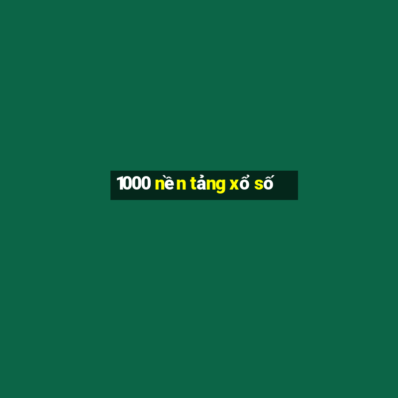 1000 nền tảng xổ số